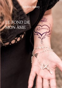 Le fond de mon âme - Adeline Babey - ebook