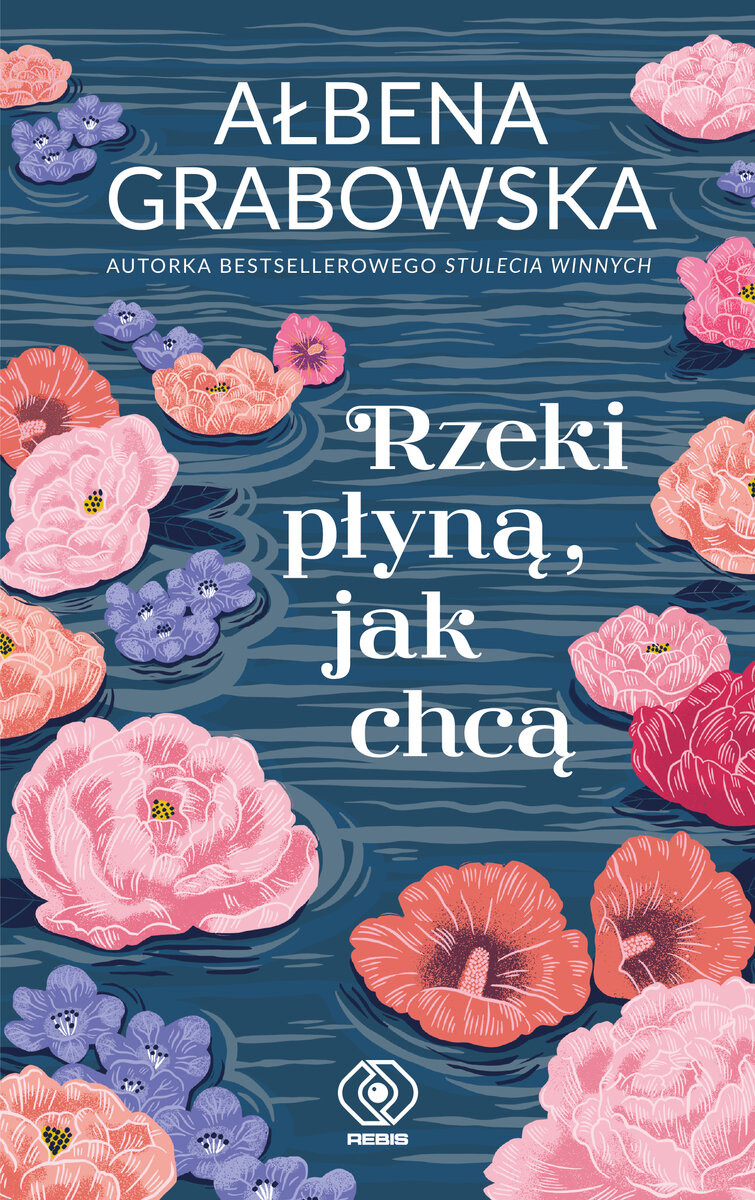 Rzeki płyną, jak chcą - Ałbena Grabowska - ebook + audiobook + książka