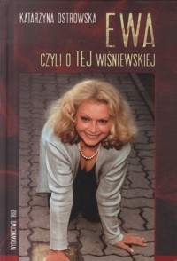 Ewa, czyli o TEJ Wiśniewskiej - Ostrowska Katarzyna - ebook