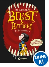 Biest & Bethany (Band 1) - Nicht zu zähmen - Jack Meggitt Phillips - ebook