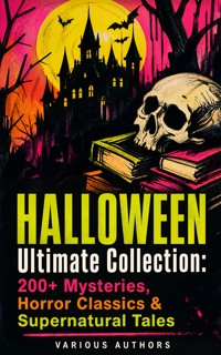 HALLOWEEN Ultimate Collection: 200+ Mysteries, Horror Classics & Supernatural Tales - Edgar Allan Poe - ebook