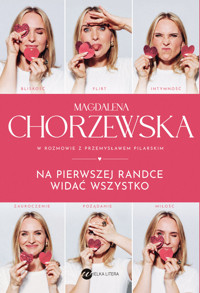 Na pierwszej randce widać wszystko - Przemysław Pilarski, Magdalena Chorzewska - ebook + książka