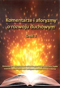 Komentarze i aforyzmy o rozwoju duchowym Część 1 -  - książka