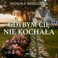 Gdybym cię nie kochała - Wilgocka Monika - ebook + audiobook + książka