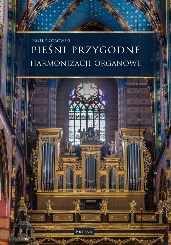 Pieśni przygodne. Harmonizacje Organowe - Paweł Piotrowski - książka