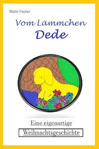 Vom Lämmchen Dede - Martin Fischer - ebook