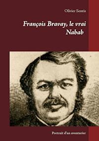 François Bravay, le vrai Nabab - Olivier Sentis - ebook