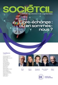 Revue Sociétal : Libre-échange : où en sommes-nous ? - Institut de l'Entreprise . - ebook