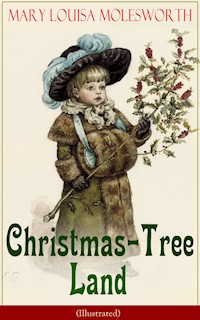 Christmas-Tree Land (Illustrated) - Mary Louisa Molesworth - ebook