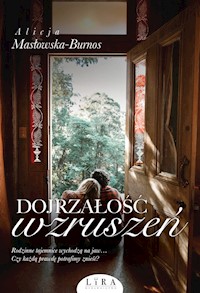 Dojrzałość wzruszeń - Masłowska-Burnos Alicja - ebook + audiobook + książka