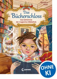Das Bücherschloss (Band 1) - Das Geheimnis der magischen Bibliothek - Barbara Rose - ebook