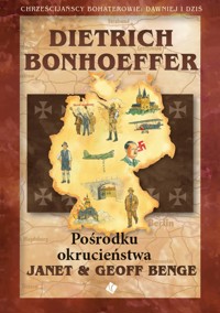 Dietrich Bonhoeffer Pośrodku okrucieństwa - Janet Benge - ebook