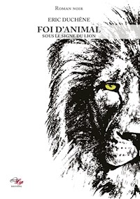 Foi d'animal - Tome 1 - Eric Duchêne - ebook