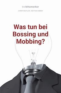 bwlBlitzmerker: Was tun bei Bossing und Mobbing? - Christian Flick - ebook