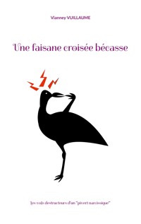 Une faisane croisée bécasse - Vianney Vuillaume - ebook