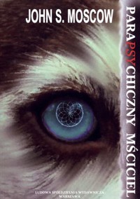 Parapsychiczny mściciel - John S. Moscow - książka