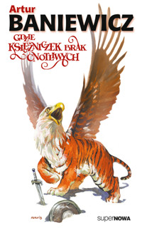 Gdzie księżniczek brak cnotliwych - Artur Baniewicz - ebook