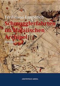 Schmugglerfahrten im Malaiischen Archipel - Ferdinand Emmerich - ebook