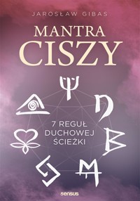 Mantra ciszy. 7 reguł duchowej ścieżki - Jarosław Gibas - audiobook