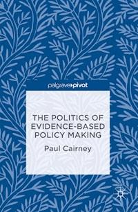 The Politics of Evidence-Based Policy Making - Paul Cairney - ebook