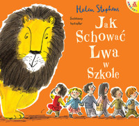 Jak schować Lwa w szkole - Stephens Helen - książka