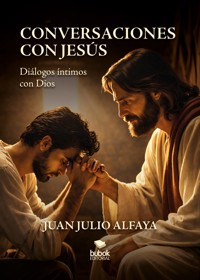 Conversaciones con Jesús - Juan Julio Alfaya - ebook