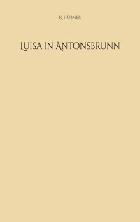 Luisa in Antonsbrunn - Kirsten Hübner - ebook