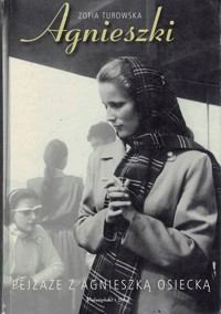 Agnieszki. Pejzaże z Agnieszką Osiecką - Zofia Turowska - ebook