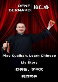 Play Kuaiban, Learn Chinese - My Story - Rene Bernard - ebook