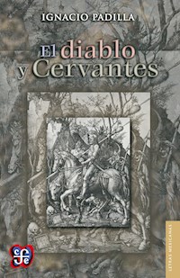 El diablo y Cervantes - Ignacio Padilla - ebook