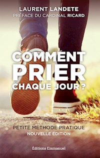Comment prier chaque jour ? - Laurent Landete - ebook