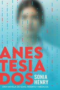 Anestesiados - Sonia Henry - ebook