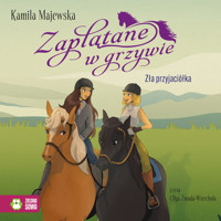 Zaplątane w grzywie. Zła przyjaciółka - Majewska Kamila - ebook + audiobook + książka