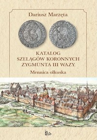 Katalog szelągów koronnych Zygmunta III Wazy - Marzęta Dariusz - książka