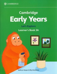 Cambridge Early Years Let's Explore Learner's Book 3A - Harper Kathryn, Hines Philippa, Schottman Elly - książka