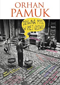 Dziwna myśl w mej głowie - Orhan Pamuk - ebook + książka