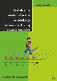 Kształcenie matematyczne w edukacji wczesnoszkolnej - Nowik Jerzy - książka