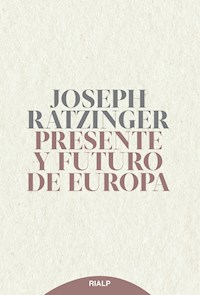 Presente y futuro de Europa - Joseph Ratzinger - ebook