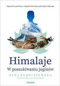 Himalaje W poszukiwaniu joginów - Budziszewska Nina - książka
