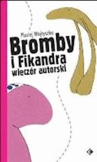 Bromby i Fikandra wieczór autorski - Maciej Wojtyszko - ebook