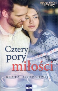 Cztery pory miłości - Agopsowicz Beata - ebook + książka