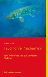 Tauchführer Niederrhein - Holger Ucher - ebook