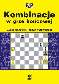 Kombinacje w Grze Końcowej - Jacek Gajewski, Jerzy Konikowski - książka