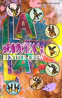 Santa`s Rentiercrew - Manfred Hellweg - ebook