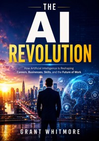 The AI Revolution - Grant Whitmore - ebook