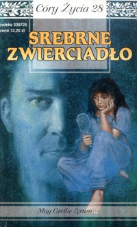 Córy życia. Srebrne zwierciadło - May Grethe Lerum - ebook
