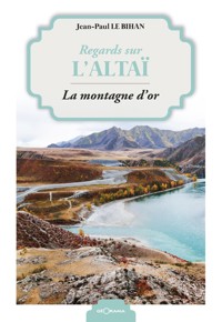 Regards sur l'Altaï - Jean-Paul Le Bihan - ebook
