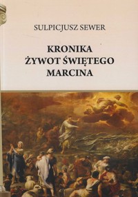 Kronika. Żywot świętego Marcina - Sulpicjusz Sewer - książka