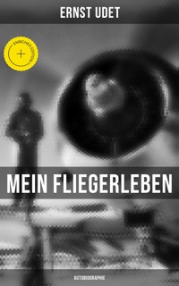 Mein Fliegerleben (Autobiographie) - Ernst Udet - ebook