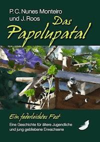Das Papolupatal. Ein federleichtes Fest - P.C. Nunes Monteiro - ebook